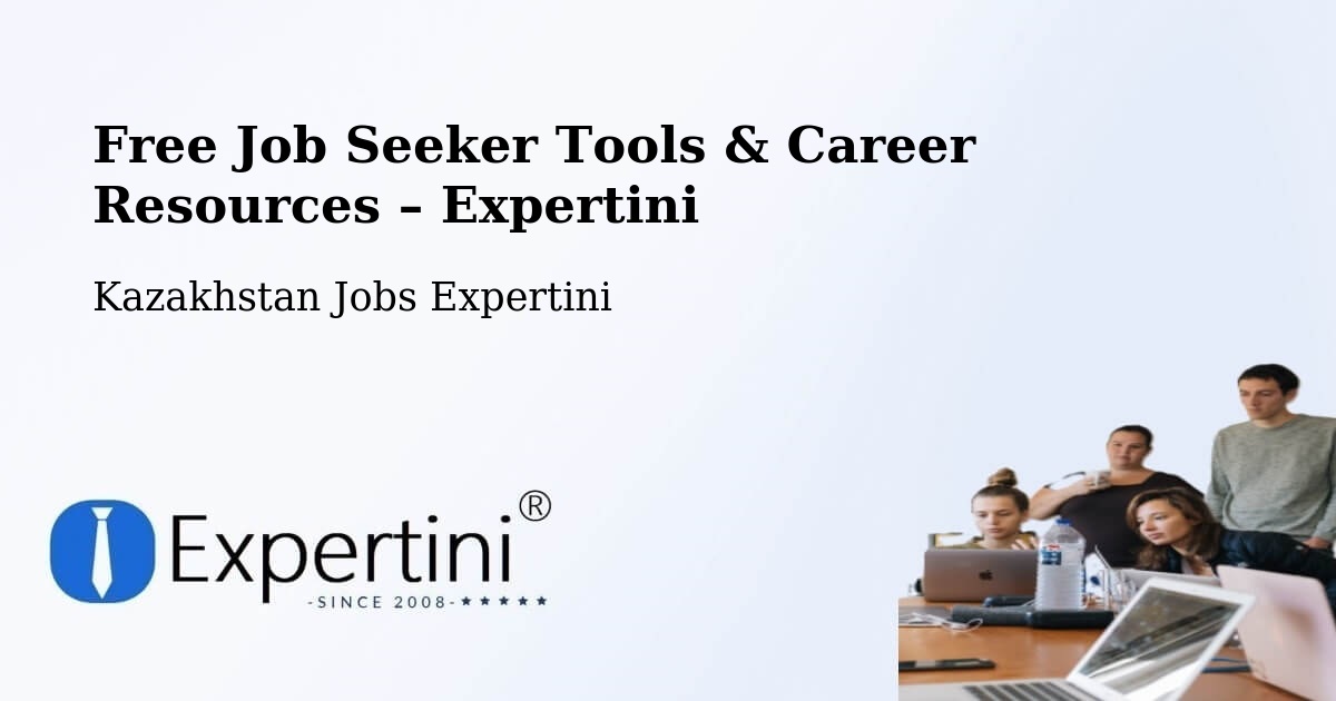 Free Job Seeker Tools & Career Resources – Kazakhstan - Kazakhstan Jobs Expertini
