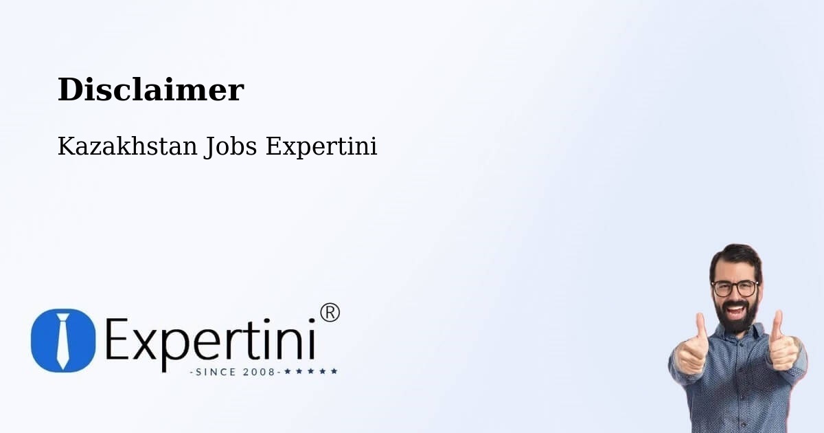 Disclaimer – Kazakhstan - Kazakhstan Jobs Expertini