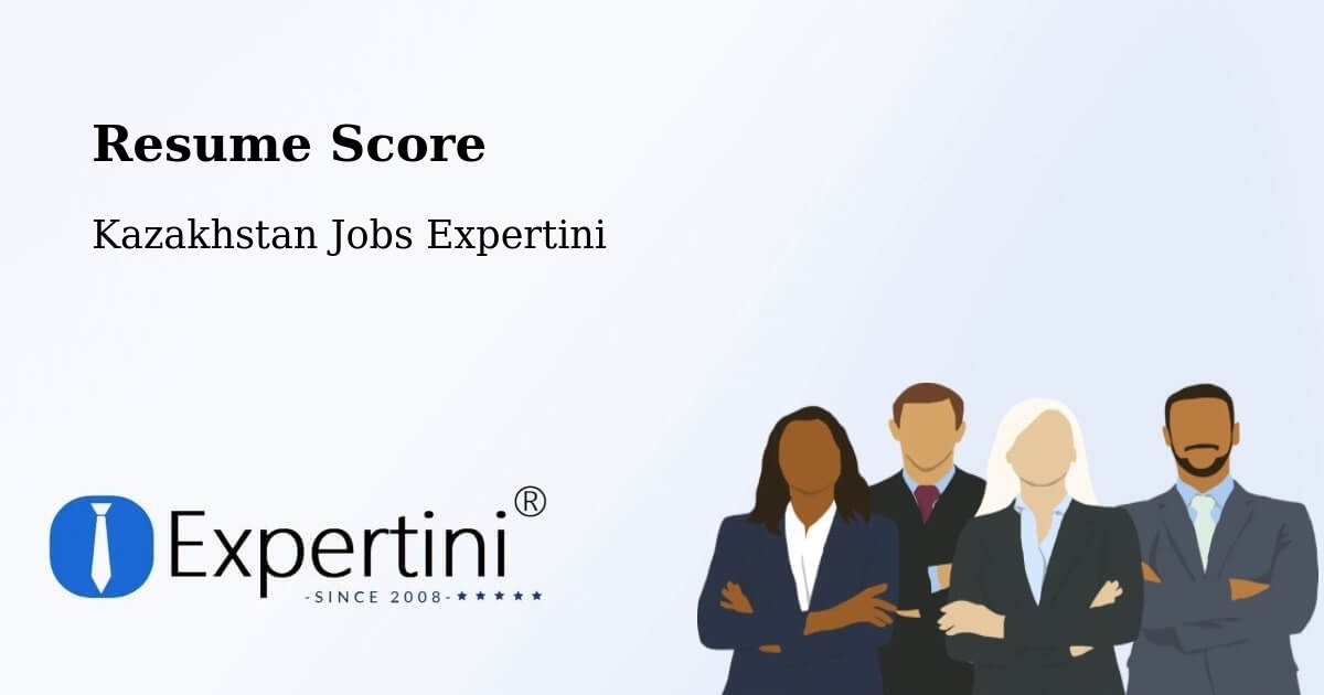 Resume Score & Job Description Match Tool – Kazakhstan - Kazakhstan Jobs Expertini