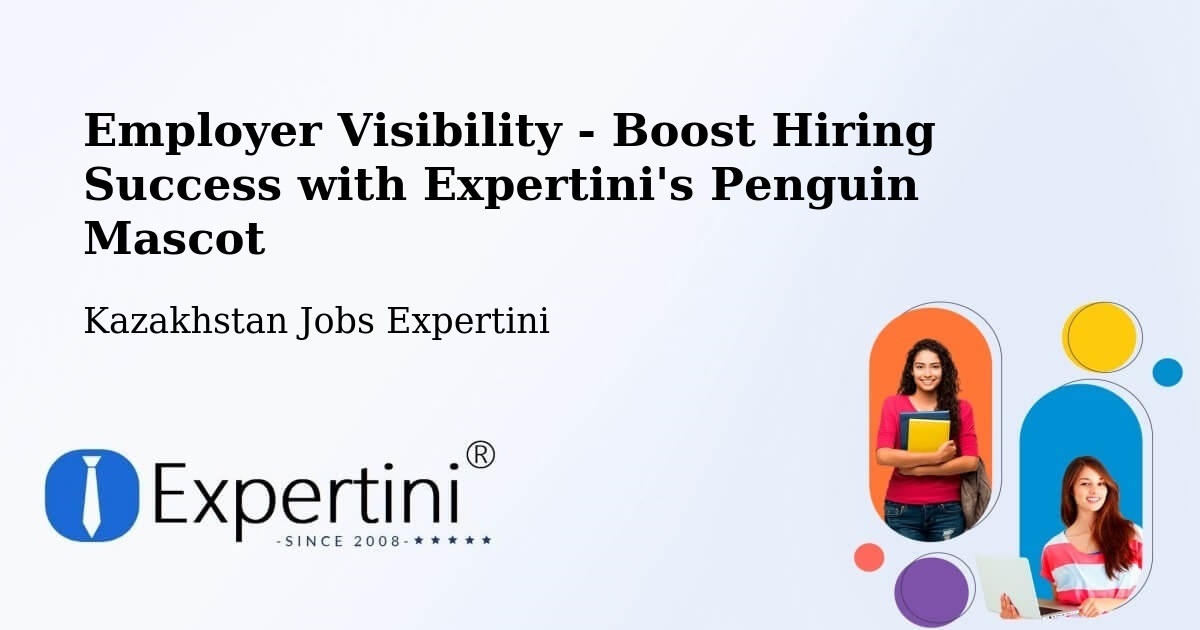 CV and Resume Visibility Optimization – Kazakhstan - Kazakhstan Jobs Expertini